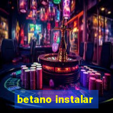 betano instalar