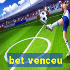 bet venceu