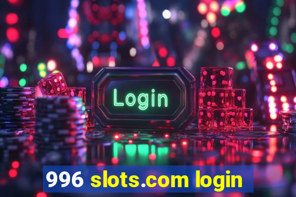 996 slots.com login