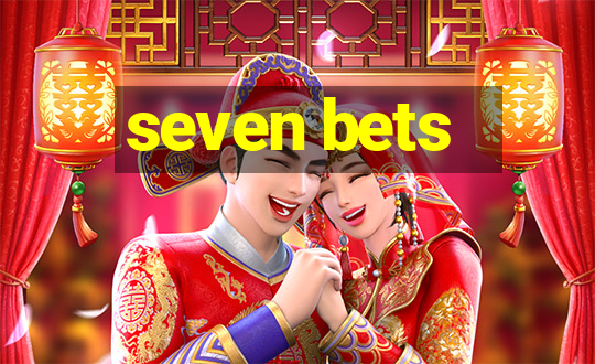 seven bets