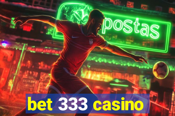 bet 333 casino