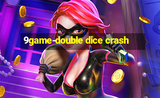 9game-double dice crash