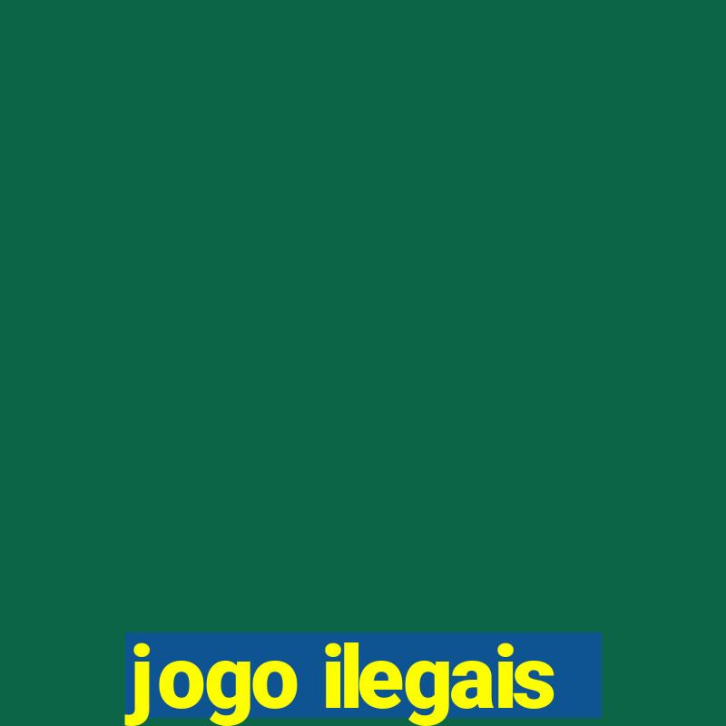 jogo ilegais