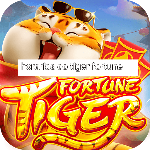 horarios do tiger fortune