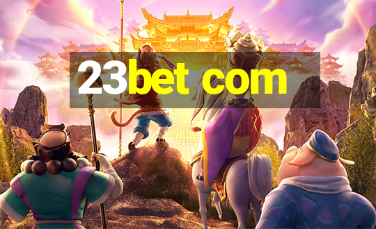 23bet com