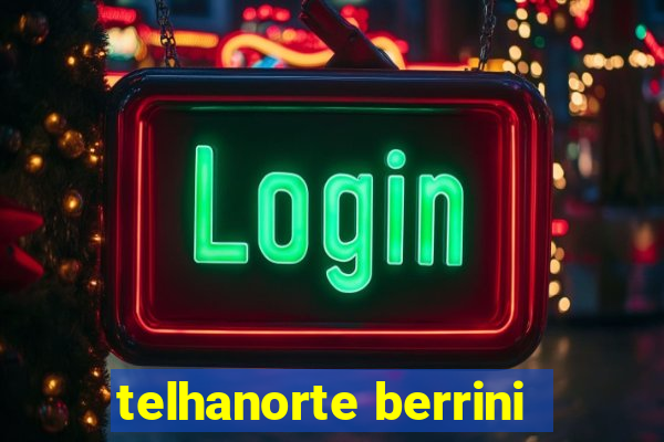 telhanorte berrini