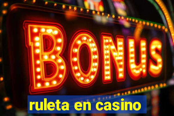 ruleta en casino