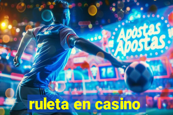 ruleta en casino