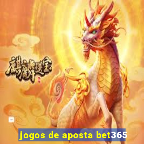 jogos de aposta bet365