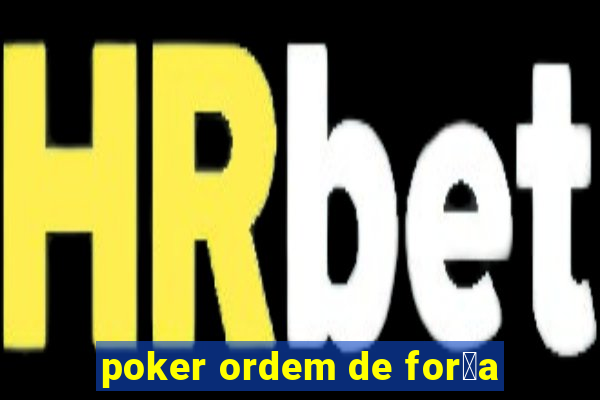 poker ordem de for莽a