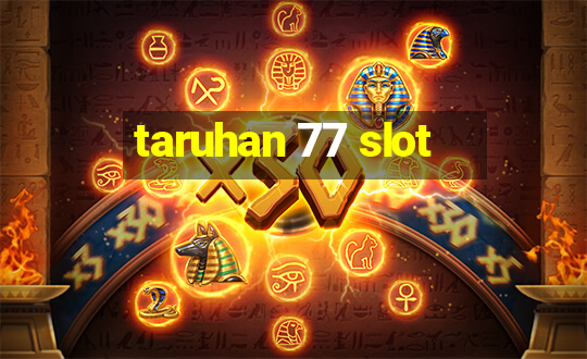 taruhan 77 slot