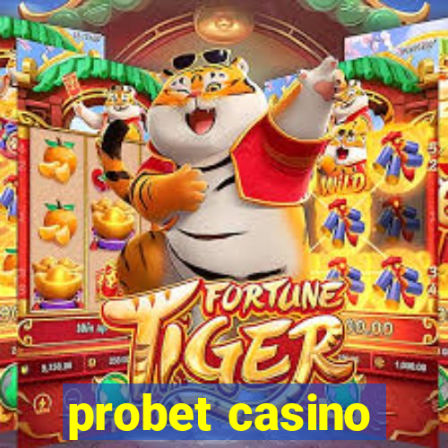 probet casino