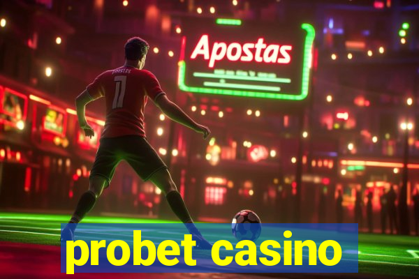 probet casino