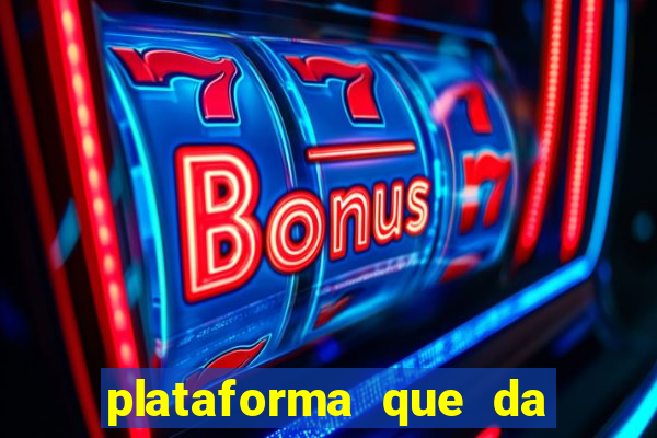 plataforma que da b?nus e paga no free