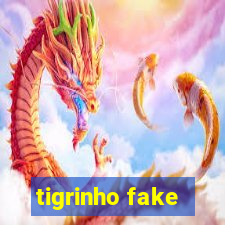 tigrinho fake