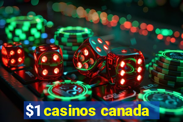 $1 casinos canada