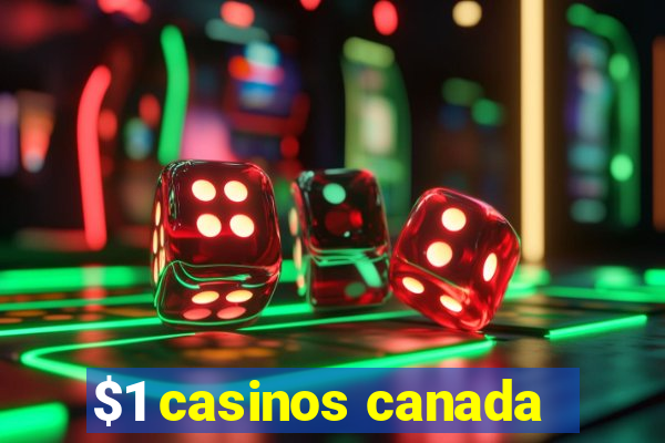 $1 casinos canada