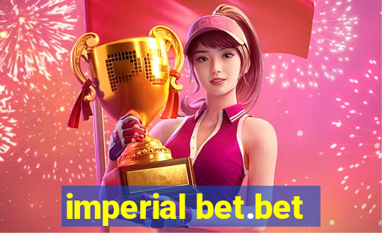 imperial bet.bet