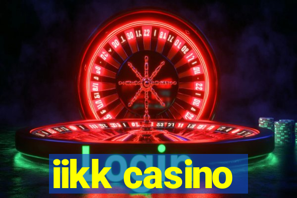 iikk casino