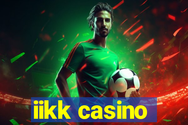 iikk casino