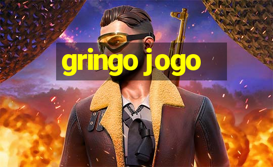 gringo jogo