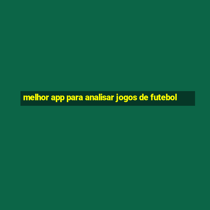 melhor app para analisar jogos de futebol