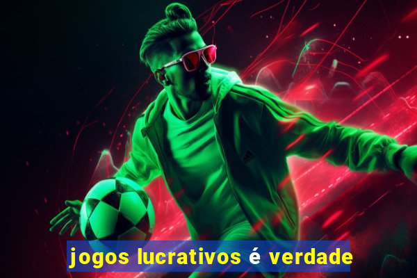 jogos lucrativos é verdade