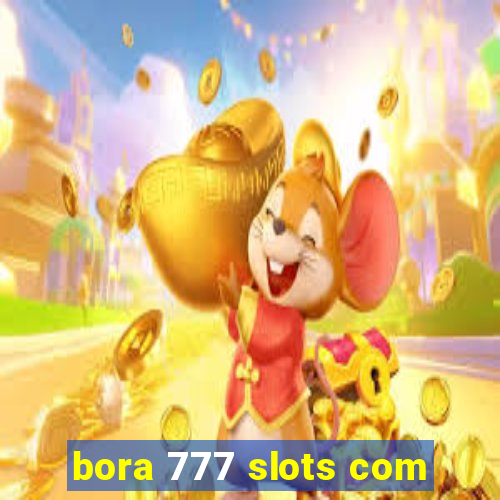 bora 777 slots com