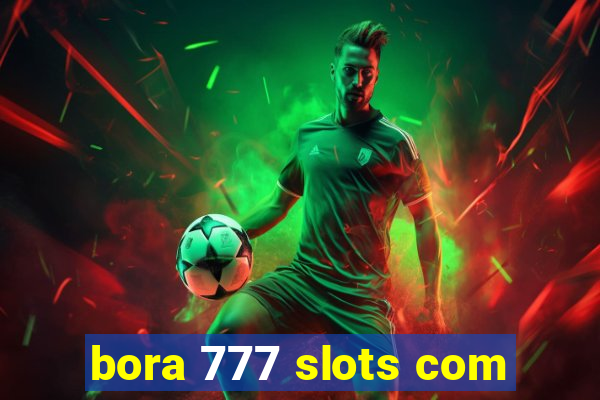 bora 777 slots com