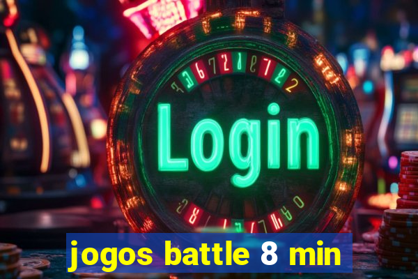 jogos battle 8 min