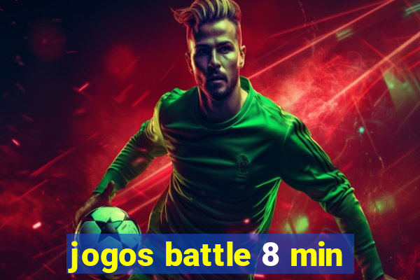 jogos battle 8 min