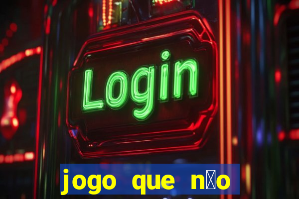 jogo que n茫o precisa depositar