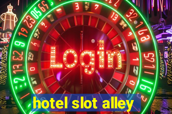 hotel slot alley