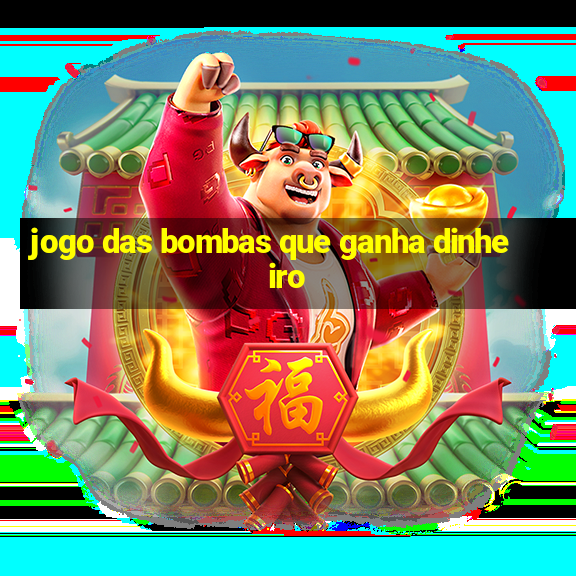 jogo das bombas que ganha dinheiro