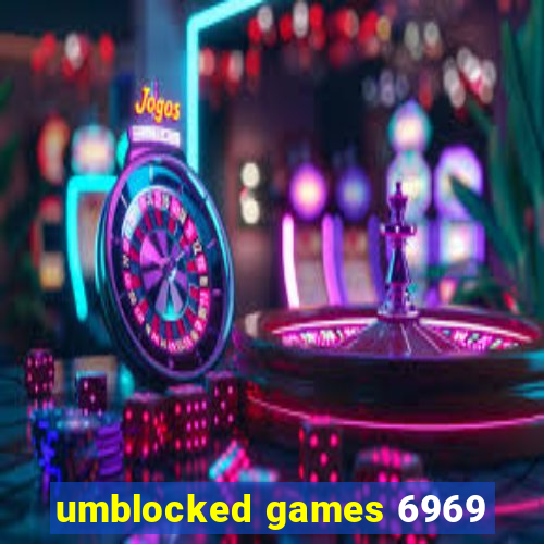 umblocked games 6969