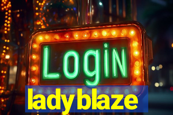 ladyblaze