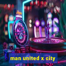 man united x city