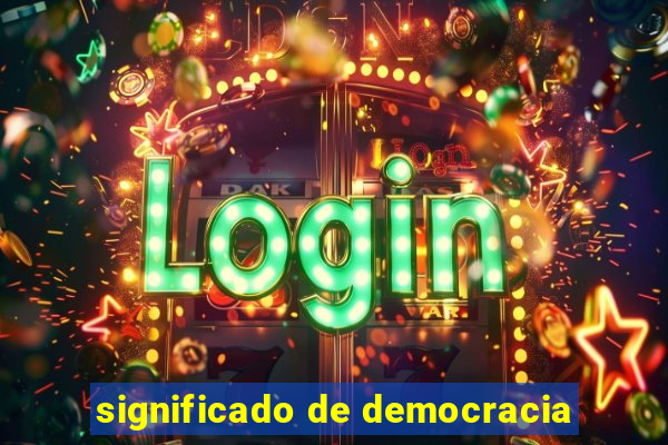 significado de democracia