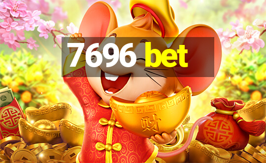 7696 bet