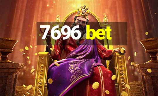 7696 bet