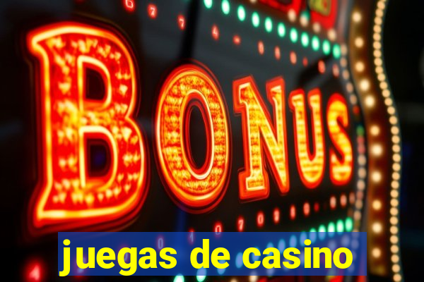 juegas de casino