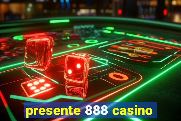 presente 888 casino