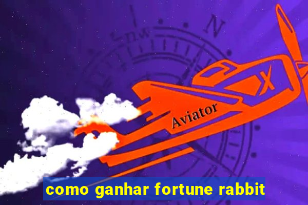 como ganhar fortune rabbit