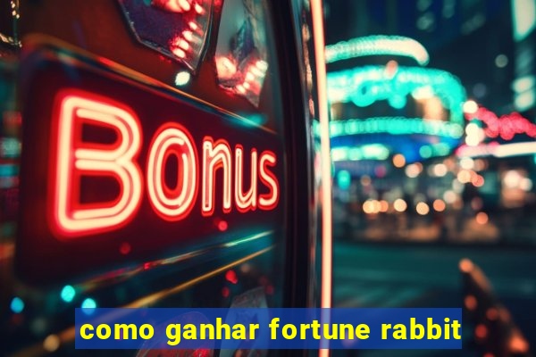 como ganhar fortune rabbit