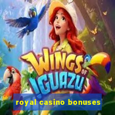 royal casino bonuses