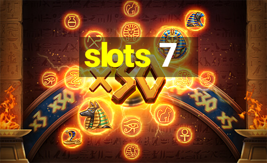 slots 7