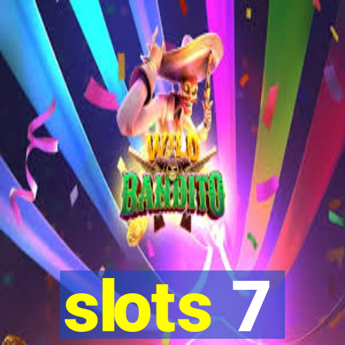 slots 7