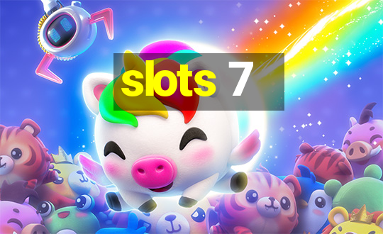 slots 7