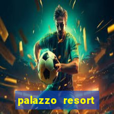 palazzo resort hotel casino