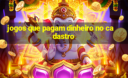 jogos que pagam dinheiro no cadastro